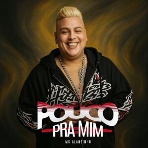Listen to POUCO PRA MIM song with lyrics from MC Alanzinho
