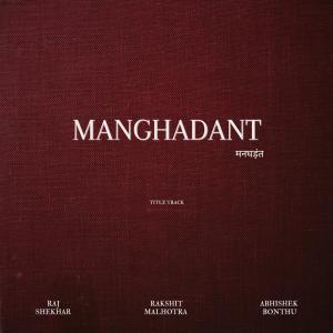 Album Manghadant (feat. Raj Shekhar & Abhishek Bonthu) from Rakshit Malhotra