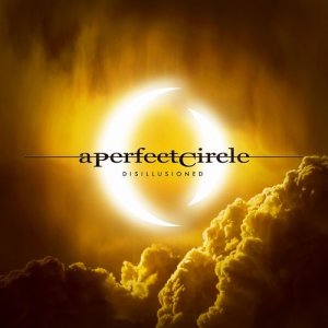 ดาวน์โหลดและฟังเพลง Disillusioned พร้อมเนื้อเพลงจาก A Perfect Circle