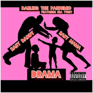收聽Darling The Pandemic的Baby Daddy Baby Mama Drama (feat. Bra Twist)歌詞歌曲