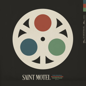 อัลบัม The Original Motion Picture Soundtrack ศิลปิน Saint Motel