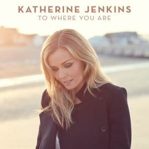 ดาวน์โหลดและฟังเพลง To Where You Are พร้อมเนื้อเพลงจาก Katherine Jenkins