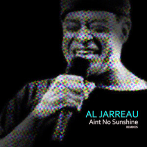 อัลบัม Ain't No Sunshine (Remixes) ศิลปิน Al Jarreau