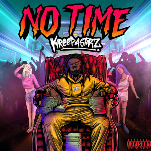 Listen to No Time (Explicit) song with lyrics from KreepaStarz