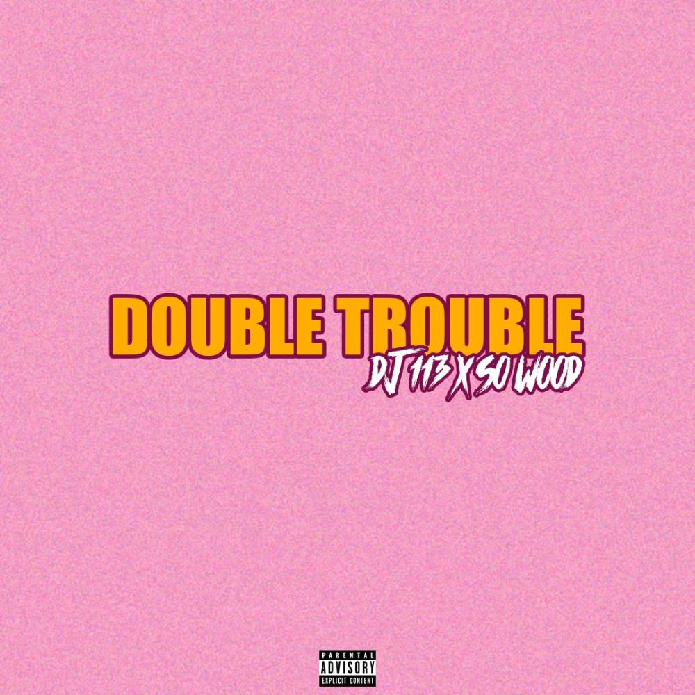 DOUBLE TROUBLE (feat. DJ 113)