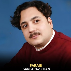 Listen to Faraib song with lyrics from Sarfaraz Khan