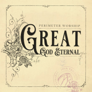 Album Great God Eternal oleh Perimeter Worship