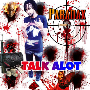 ดาวน์โหลดและฟังเพลง Talk Alot พร้อมเนื้อเพลงจาก Paradax