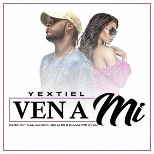 Dengarkan lagu Ven A Mi nyanyian Yextiel dengan lirik