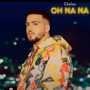 收聽Cheloo的Oh Na Na歌詞歌曲