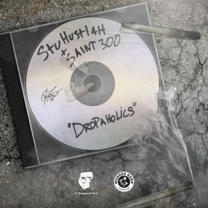 Saint300的專輯Dropaholics (Explicit)