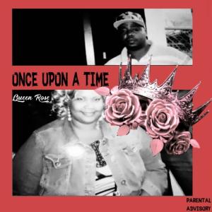 Queen Rose的專輯Once Upon A Time (Explicit)