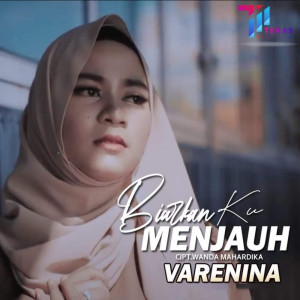 Dengarkan Biarkan Ku Menjauh lagu dari Varenina dengan lirik