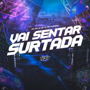 Listen to VAI SENTAR SURTADA (Explicit) song with lyrics from MC ZL