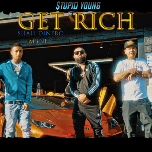 Get Rich (feat. Shah Dinero & MBNel)