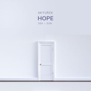 Listen to Hope - Sea Sun song with lyrics from Uğur Akyürek