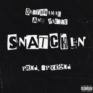 Dirtboimil的專輯Snatchin (Explicit)