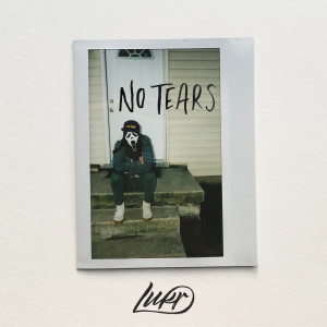 Dengarkan lagu No Tears nyanyian Lukr dengan lirik