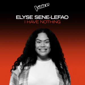 收聽Elyse Sene-Lefao的I Have Nothing (The Voice Australia 2020 Performance|Live)歌詞歌曲