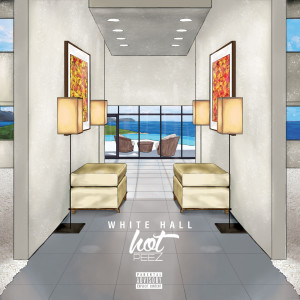 Dengarkan White Hall (Explicit) lagu dari Hot Peez dengan lirik