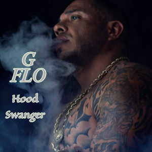 Listen to Hood Swanger (Explicit) song with lyrics from G Flo