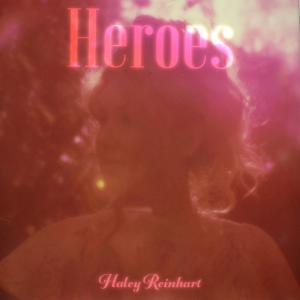 ดาวน์โหลดและฟังเพลง Heroes พร้อมเนื้อเพลงจาก Haley Reinhart