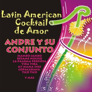 André y su Conjunto的專輯Latin American Cocktail de Amor