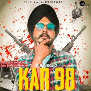 收聽Arsh Dhanoa的Kar 98歌詞歌曲
