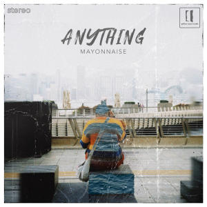 Mayonnaise的專輯Anything