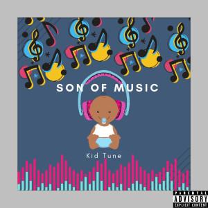 Listen to Son of Music (Explicit) song with lyrics from Kid Tune