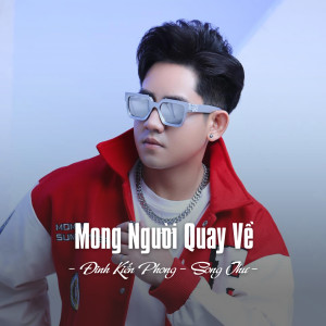 Listen to Mong Người Quay Về song with lyrics from Dinh Kien Phong