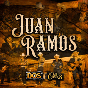Listen to Juan Ramos song with lyrics from LOS DOS DE TAMAULIPAS