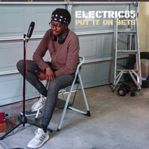 收听Electric85的Put It On Bets歌词歌曲