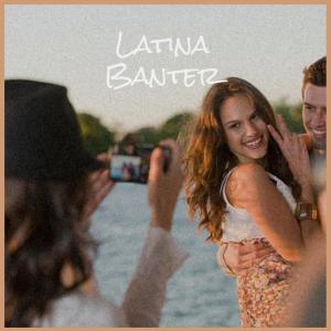 Various的专辑Latina Banter