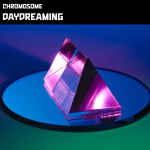 Chromosome的專輯Daydreaming
