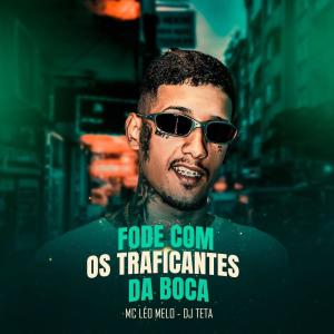 Album Fode Com os Traficante da Boca (Explicit) from MC Léo Melo