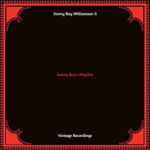 อัลบัม Sonny Boy's Rhythm (Hq remastered 2022) ศิลปิน Sonny Boy Williamson Ii