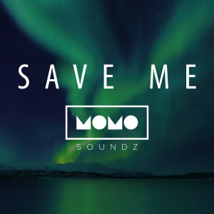 ดาวน์โหลดและฟังเพลง Save Me พร้อมเนื้อเพลงจาก Momo Soundz
