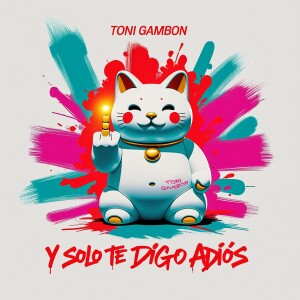 Album Y solo te digo adios from Toni Gambon
