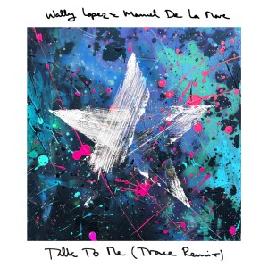 อัลบัม Talk to Me (Trace (UZ) Stream Remix) ศิลปิน Wally Lopez