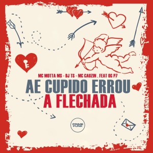 Dengarkan Ae Cupido Errou a Flechada (Explicit) lagu dari MC Motta MS dengan lirik