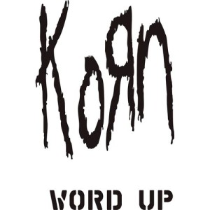 ดาวน์โหลดและฟังเพลง Word Up! พร้อมเนื้อเพลงจาก Korn