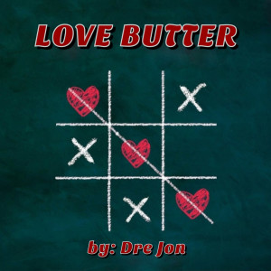 Listen to Love Butter (Explicit) song with lyrics from Dre Jon