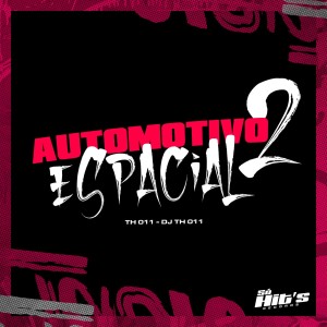 DJ TH 011的專輯Automotivo Espacial 2 (Explicit)