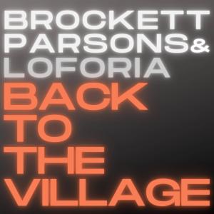ดาวน์โหลดและฟังเพลง Back To The Village พร้อมเนื้อเพลงจาก Brockett Parsons