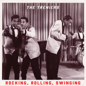 The Treniers的專輯Rocking, Rolling, Swinging