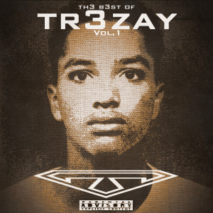 Album The Best of, Vol. 1 (Explicit) from tr3zay