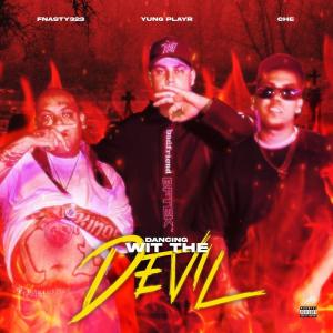 ดาวน์โหลดและฟังเพลง DANCING WIT THE DEVIL (feat. Fnasty323 & Che) (Explicit) พร้อมเนื้อเพลงจาก YungPlayr