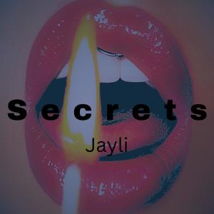 收聽Jayli的Secrets歌詞歌曲