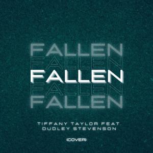 Tiffany Taylor的專輯Fallen (feat. Dudley Stevenson) (Explicit)